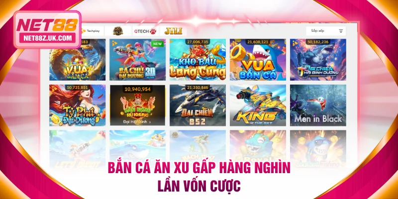 Bắn cá ăn xu gấp hàng nghìn lần vốn cược