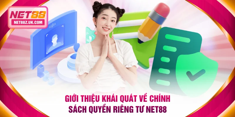 Giới thiệu khái quát về chính sách quyền riêng tư NET88