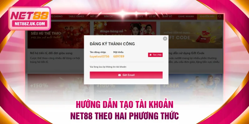 Hướng dẫn tạo tài khoản NET88 theo hai phương thức linh hoạt