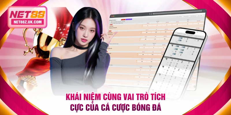 Khái niệm cùng vai trò tích cực của cá cược bóng đá