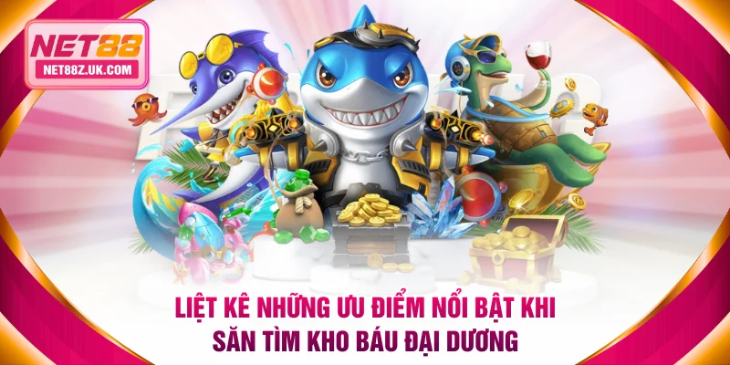 Liệt kê những ưu điểm nổi bật khi săn tìm kho báu đại dương