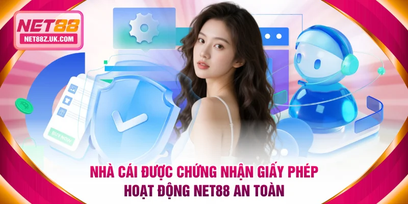 Nhà cái được chứng nhận giấy phép hoạt động NET88 an toàn
